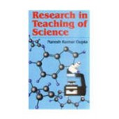 Research In Teaching Of Science by Naresh Kumar Gupta